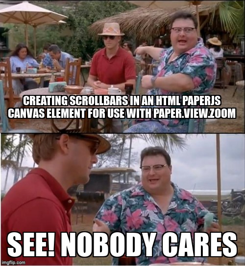 overflow_meme's tweet image. Creating scrollbars in an HTML PaperJS canvas element for use with paper.view.zoom stackoverflow.com/questions/7219… #zooming #paperjs #html5canvas #scrollbar #javascript