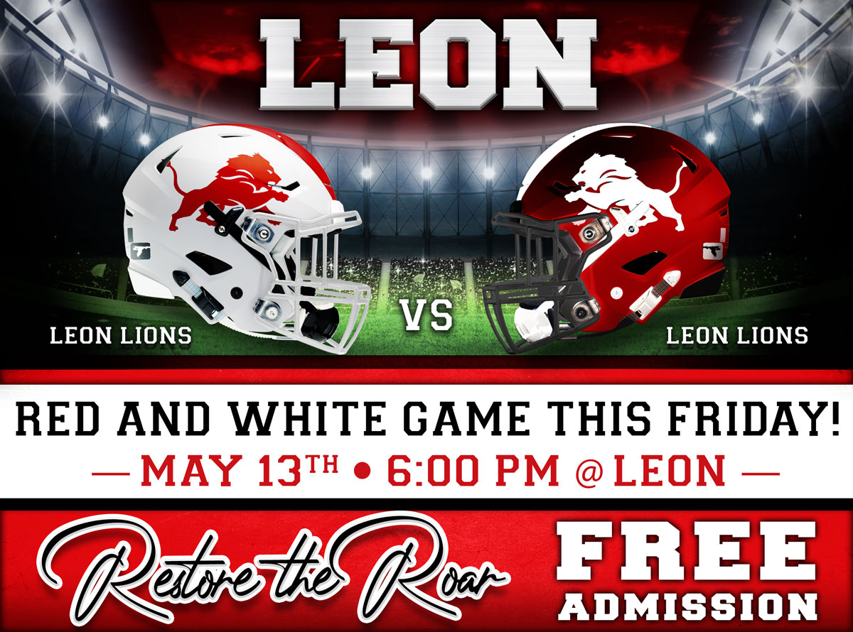 Join us to cheer on our Leon Lions Football team for our Red and White game this Friday, May 13th, 6:00 pm at Leon. Go Big Red!