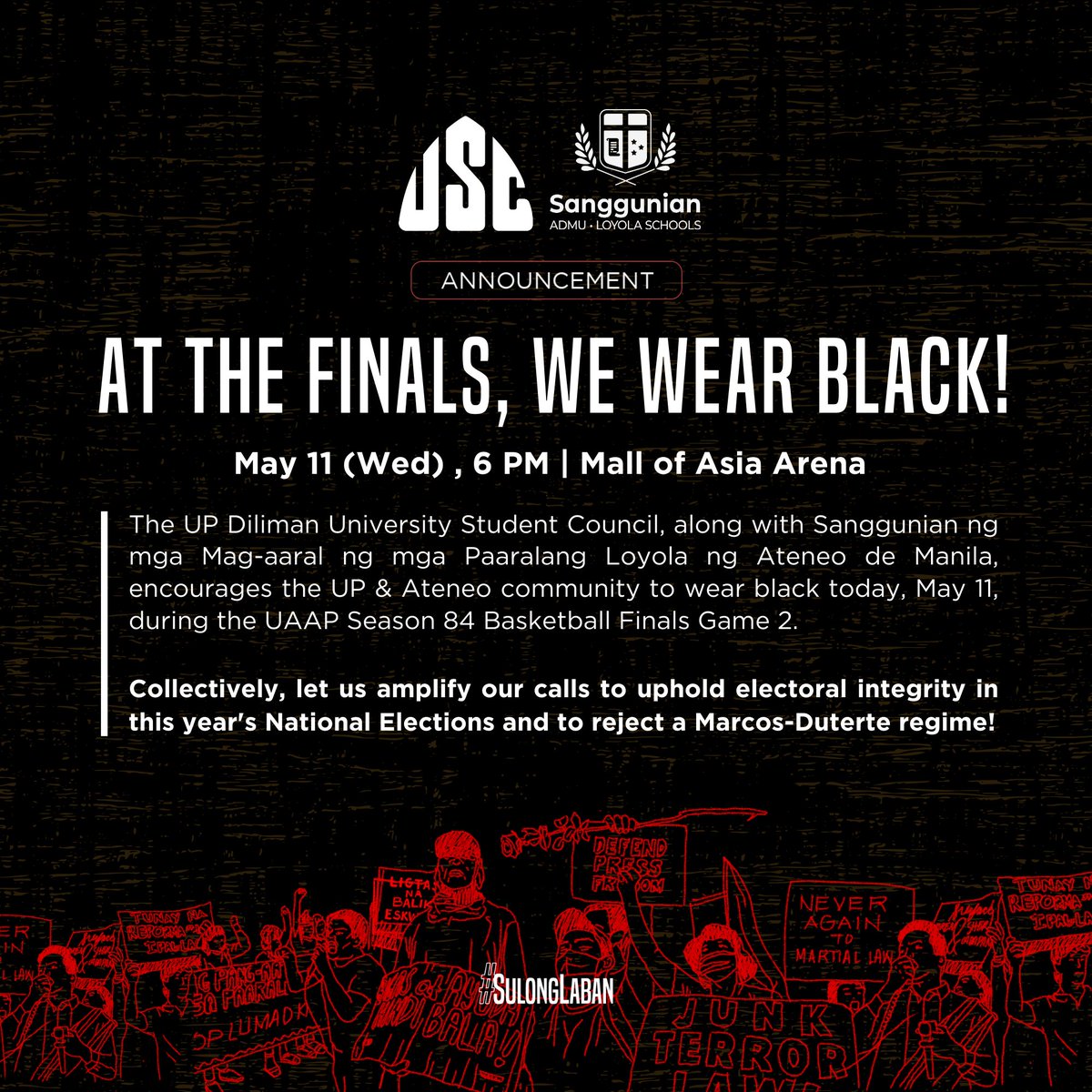 #NoToMarcosDuterte2022 | The <a href="/USCUPDiliman/">UP Diliman University Student Council</a>, along with <a href="/admusanggu/">Sanggunian</a>, encourages both the UP &amp; Ateneo community to wear black today, May 11, during the UAAP Season 84 Basketball Finals Game 2 at the Mall of Asia Arena.