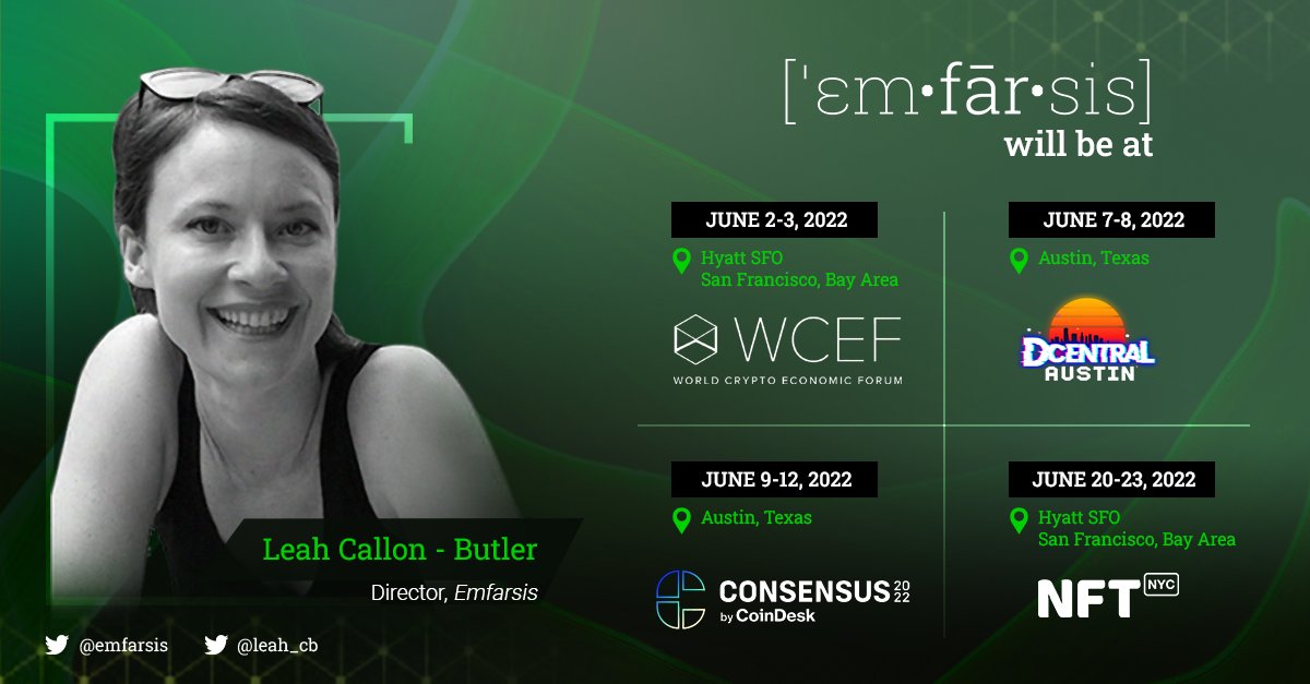 June 2022 is a packed month for #crypto! Catch Emfarsis Director, <a href="/leah_cb/">Leah Callon-Butler</a>  as a speaker at the following events:

<a href="/WCEFteam/">WCEF</a> World Crypto Economic Forum: June 2-3
<a href="/DcentralCon/">DCENTRAL Conference</a> Austin: June 7-8
<a href="/CoinDesk/">CoinDesk</a>  @consensus2022: June 9 - 12
<a href="/NFT_NYC/">NFT.NYC</a>: June 20 - 23

Who's attending? 🗺 🎫