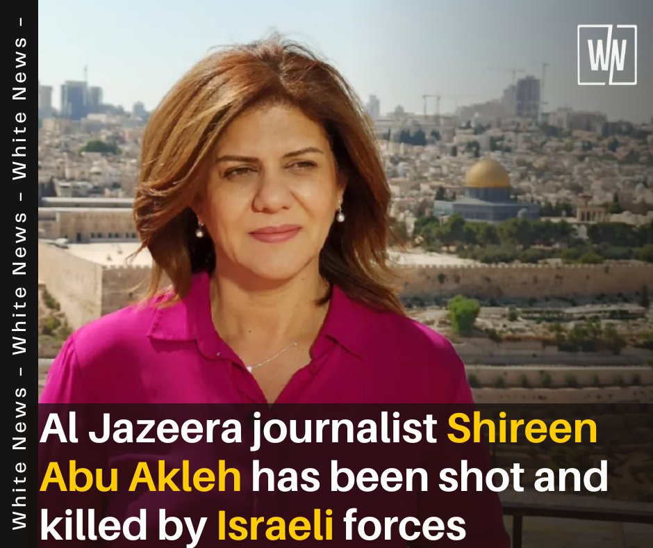 whitenewsmain's tweet photo. JUST IN 🚨: Al Jazeera journalist Shireen Abu Akleh has been shot and killed by Israeli forces 

#AamirLiaquatHussain #JhelumJalsa #Israel #Palestine #Aljazeera  #ShireenAbuAqla #ShireenAbuAkleh #ShireenAbuAqleh #Shireen_Abu_Akleh #شيرين_ابو_عاقله #KenyaVsUganda https://t.co/bBhZI6o2tE