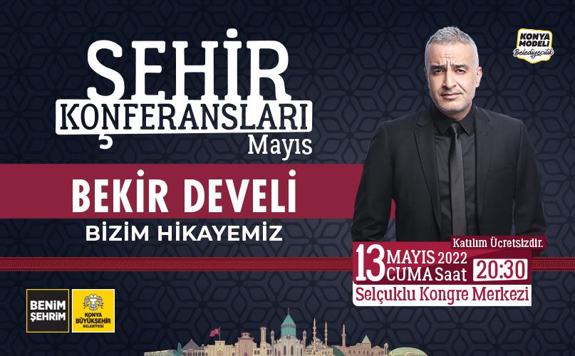 Şehir Konferanslarının Bu Haftaki Konuğu Bekir Develi

📅 13 Mayıs 2022 Cuma Günü
🕗 20:30'da
📍 Selçuklu Kongre Merkezi