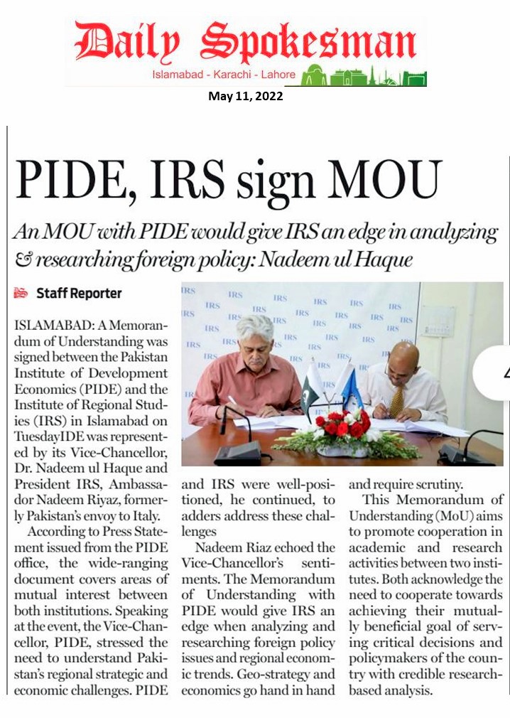 The MoU between <a href="/PIDEpk/">Pakistan Institute of Development Economics (PIDE)</a> &amp; <a href="/IRSIslamabad/">Institute of Regional Studies Islamabad</a> aims to promote cooperation in academic &amp; research activities. Both acknowledge need to cooperate towards achieving their mutually beneficial goal of serving critical decisions &amp; policymakers of country with credible research-based analysis