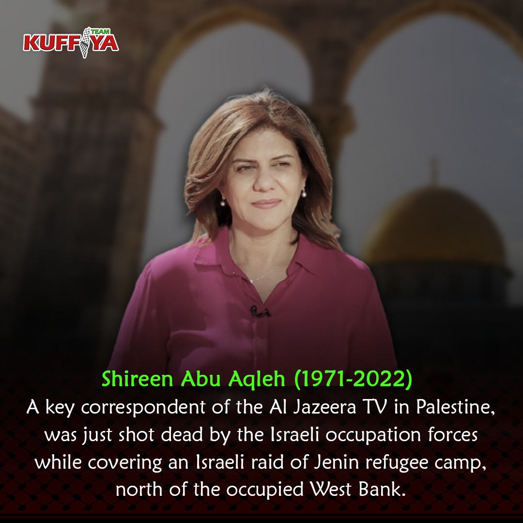 KuffiyaPlus's tweet photo. Journalist Shireen Abu Aqleh was shot dead by an Israeli sniper while wearing a jacket marked PRESS in Jenin. #IsraeliCrimes https://t.co/8bgzDoG48j