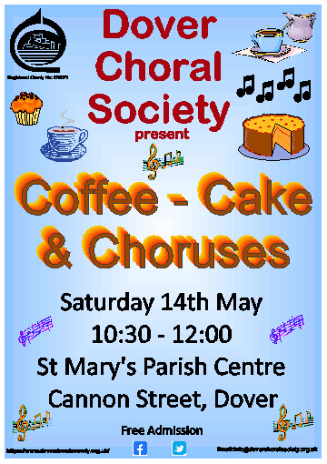 Come and join Dover Choral Society for an informal concert of well known music including Over the Rainbow and White Cliffs of Dover. Coffee and cake will be served afterwards. The concert is at St. Mary's Parish Centre, Dover and starts at 10:30AM. We hope to see you there!