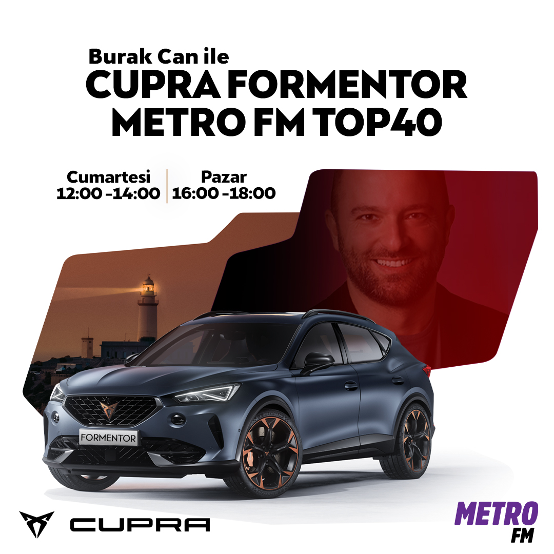 Haftanın en iyileri Burak Can'ın sunumuyla
'CUPRA Formentor Metro FM Top40'de!