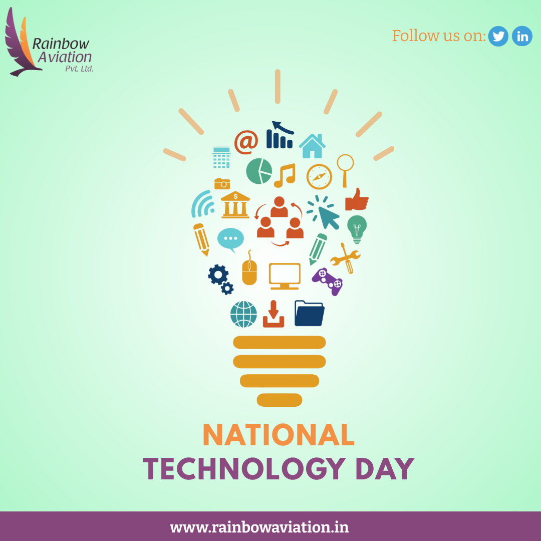 The National Technology Day recognizes Technological innovations and their successful commercialization.
"Happy National technology day"

#NationalTechnologyDay 
<a href="/RainbowPrivate/">Rainbow Aviation Private Limited</a> <a href="/nishseth/">Nishant Seth</a>