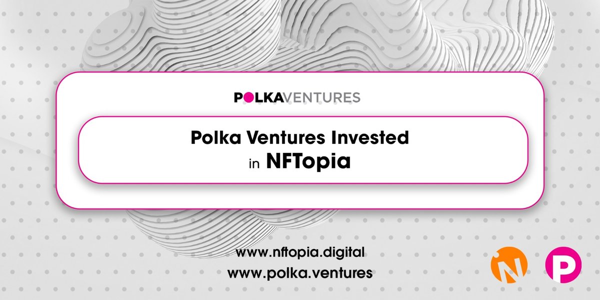PolkaVentures's tweet photo. Polka Ventures has invested in NFTopia 🤩
#polkaventures #NFT #investment #POLVEN https://t.co/CpyvYdOfK7