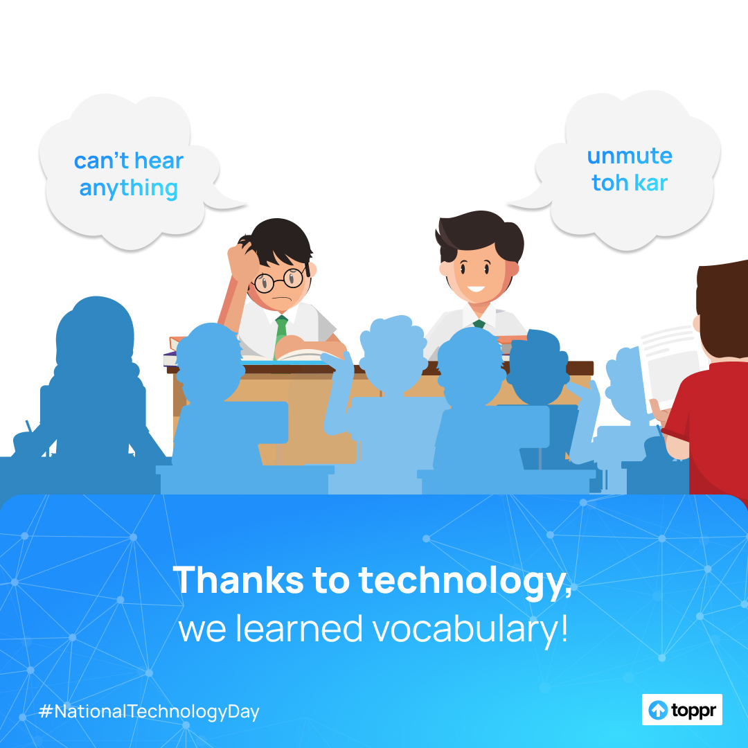 myToppr's tweet image. Technology is a huge blessing; how else would we learn new slang to use in classrooms? 
#HappyTechnologyDay!

#NationalTechnologyDay2022 #TechnologyDay2022 #TechnologyIndia