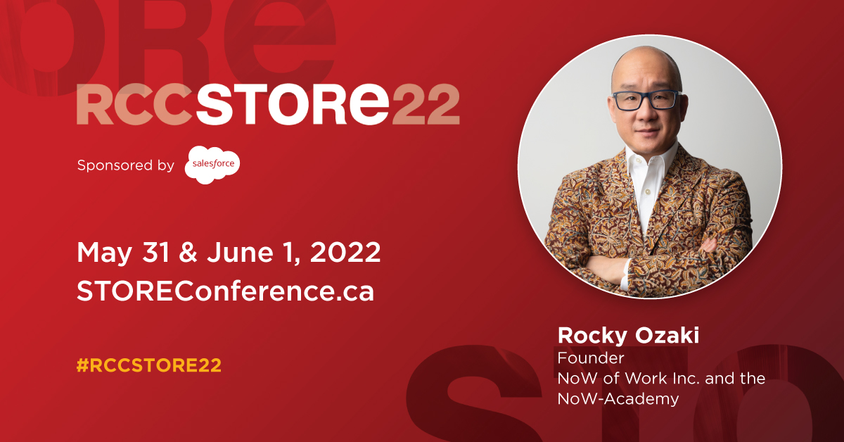 During #RCCSTORE22 <a href="/rockyozaki/">Rocky Ozaki</a> will share leadership practices, potential of emerging tech, and insights to accelerate the transformation of your team and customer experiences. Check out this session and the full agenda at STOREConference.ca. Order your tickets today!