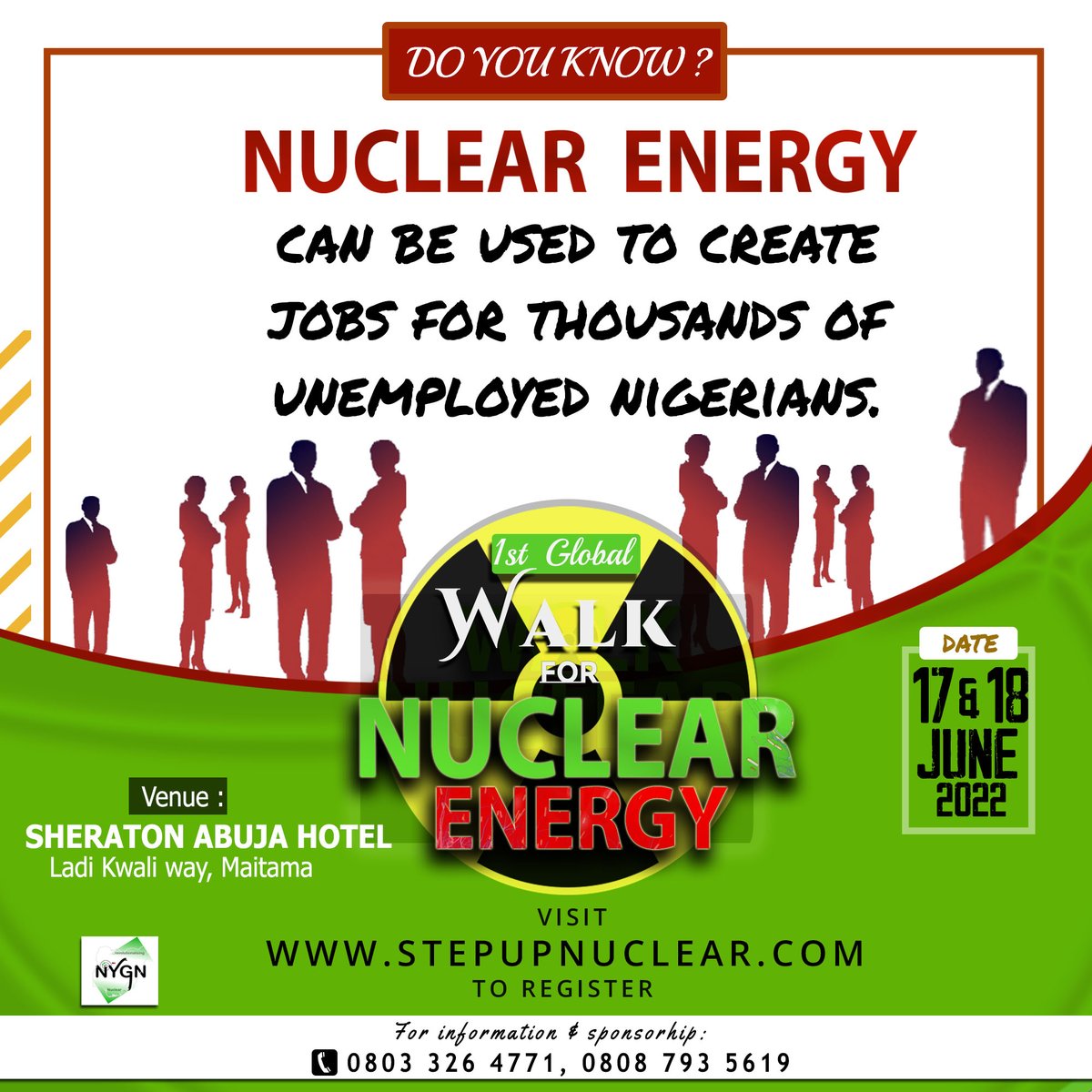 Unemployment is one of Nigeria's greatest problems. Adoption of Nuclear Energy can create jobs for thousands of Nigerians. Join NYGN in the 1st Global Walk for Nuclear Energy on the 17th &amp; 18th of June 2022 @ Sheraton Abuja Hotels. visit stepupnuclear.com to register