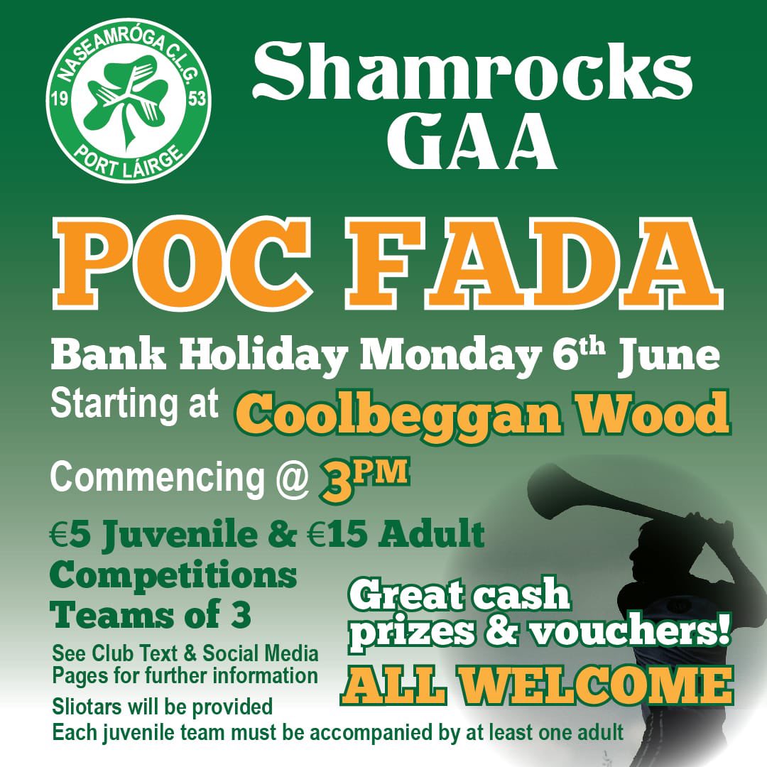 Our Poc Fada is taking place on Bank Holiday Monday 6th of June starting at Coolbeggan Wood and finishing at the KGK Hall. Great event for young and old. Start arranging your teams of 3 today!!!