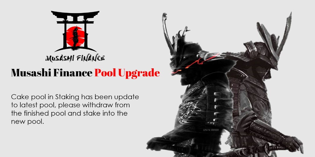 🚨Musashi Finance Pool Upgrade Announcement🚨
📢Cake pool in Staking has been update to latest pool, please withdraw from the finished pool and stake into the new pool.

#staking #earn #Defi #cake