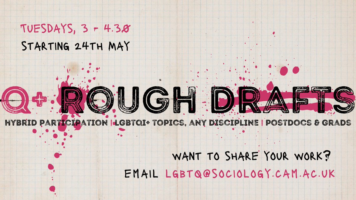 Are you a Cambridge postdoc/grad working on LGBTQI+ research from any discipline? We're here to slake your thirst for a bit of healthy, bolstering community! Q+ Rough Drafts is 4 sessions of WIP sharing, whatever state your project is in. 

Find out more: lgbtq.sociology.cam.ac.uk/q-rough-drafts