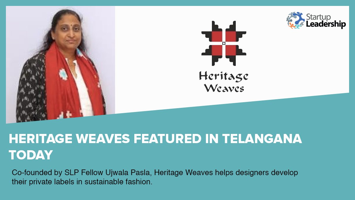 startlead's tweet photo. Co-founded by SLP Fellow Ujwala Pasla, @HeritageWeaves featured in @TelanganaToday. #Startupleadershipprogram #slp https://t.co/SW6x6yIkHr