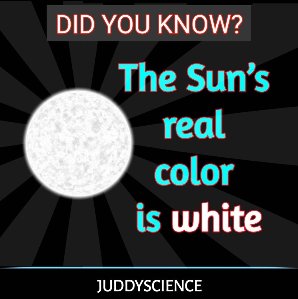 JuddyScience's tweet photo. #Facts about the Sun #Didyouknow #sun #real #color #white #solarsystem #universe #star #science #juddyscience https://t.co/9GvRZSZih7
