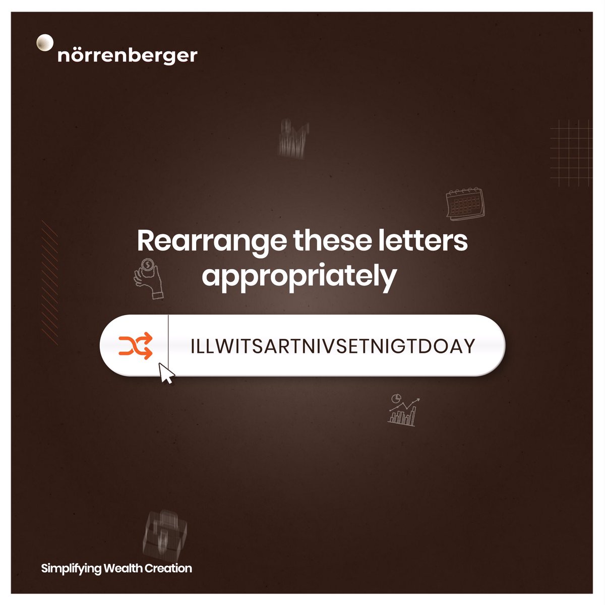 Norrenberger's tweet photo. Can you rearrange these letters? 🙂

Hint: It's a path to wealth creation.

Let's see your answers in the comment section. 👇🏾

#Norrenberger #Investment #ScrambledWords #Abuja #Lagos #Nigeria https://t.co/QL7IokY8nJ