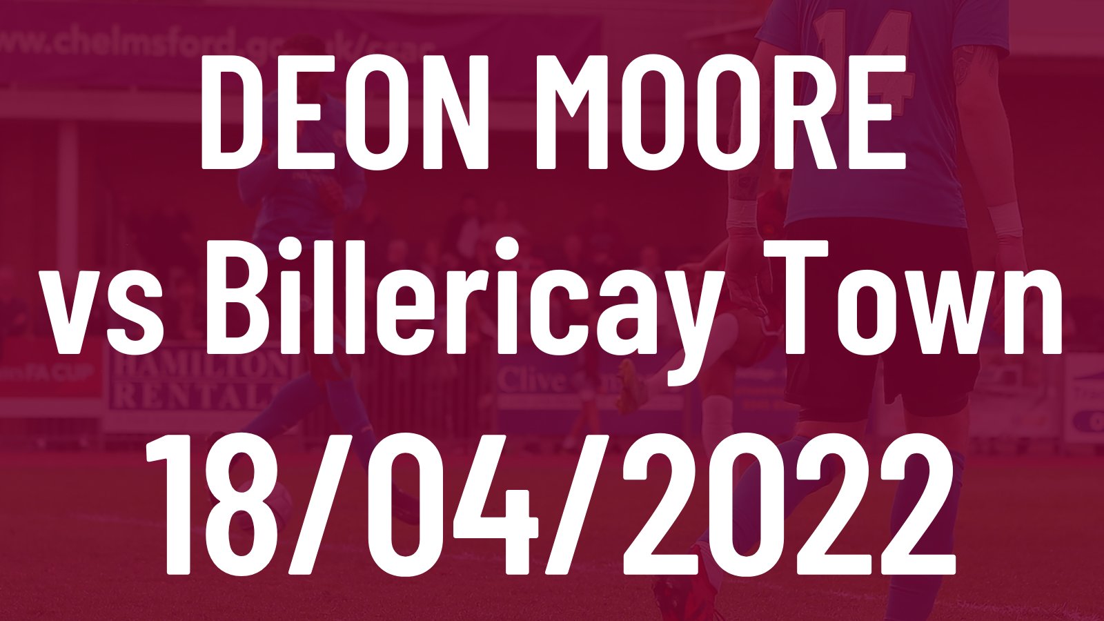 Chelmsford City FC on Twitter "GOAL I Deon Moore vs Billericay Town