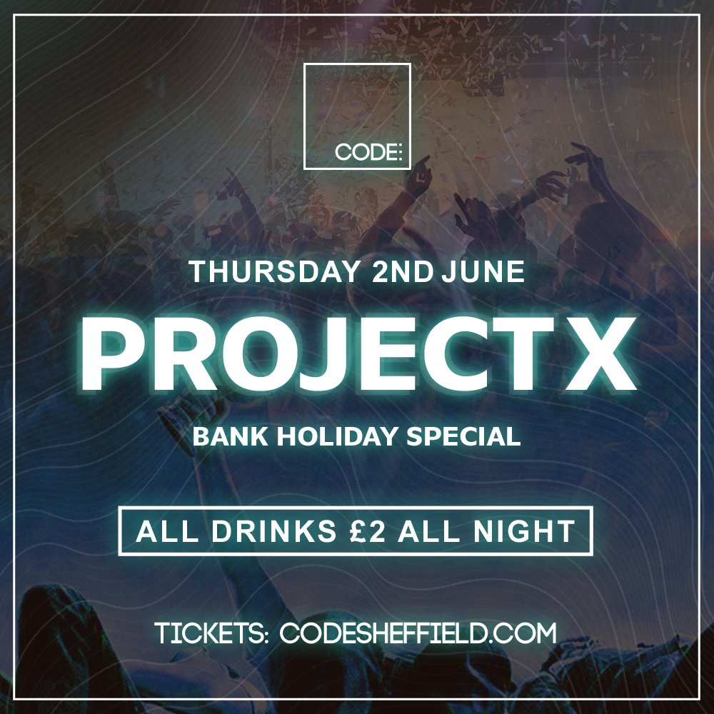 This June Bank Holiday Thursday… get ready as we bring you yet another Project X! 👀

Don’t break the bank with £2 drinks all night long! 🥳

Tickets start from £1 so be quick &amp; grab yours now!

codesheffield.com/whats-on/bank-…