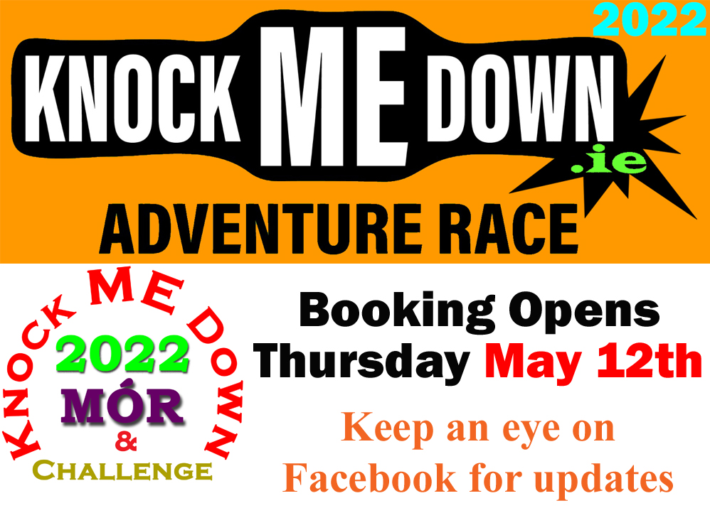 Booking for the 2022 Knock ME Down Adventure Race opens tomorrow, May 12th. Can't wait to see you all on the start line on Saturday August 27th. KnockMEDown.ie/2022-event.