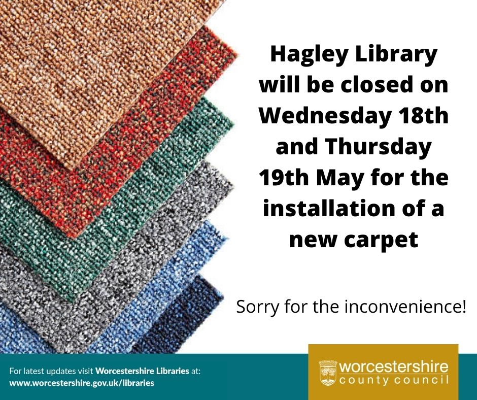 Just a reminder!
Unfortunately, Hagley library will be shut on Wednesday 18th and Thursday 19th for a new carpet to be fitted. Be sure to come in on Friday to see it! 
To find your nearest library go to worcestershire.gov.uk/libraies and click Find A Library