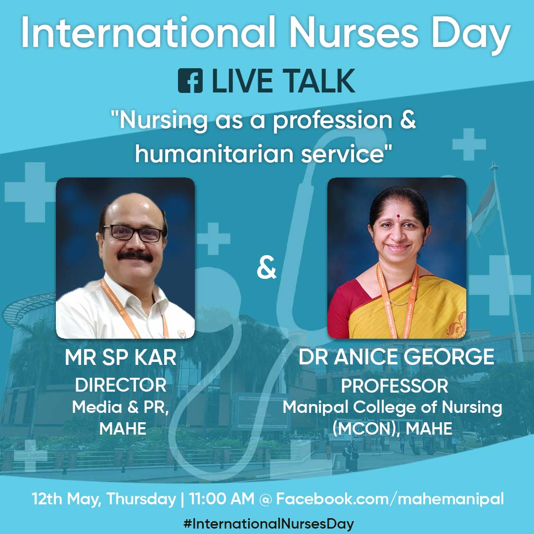 MAHE_Manipal's tweet photo. #FacebookLive: Join our FB live with Dr. Anice George, Professor, MCON, MAHE, &amp; Mr. S P Kar, Director, Media &amp; PR, discussing "Nursing as a profession &amp; humanitarian service" on International Nurses Day (12th May).   

Date &amp; Time: 12th May, 11 AM onwards 

#MAHE #MAHEManipal https://t.co/0zbldupGyd
