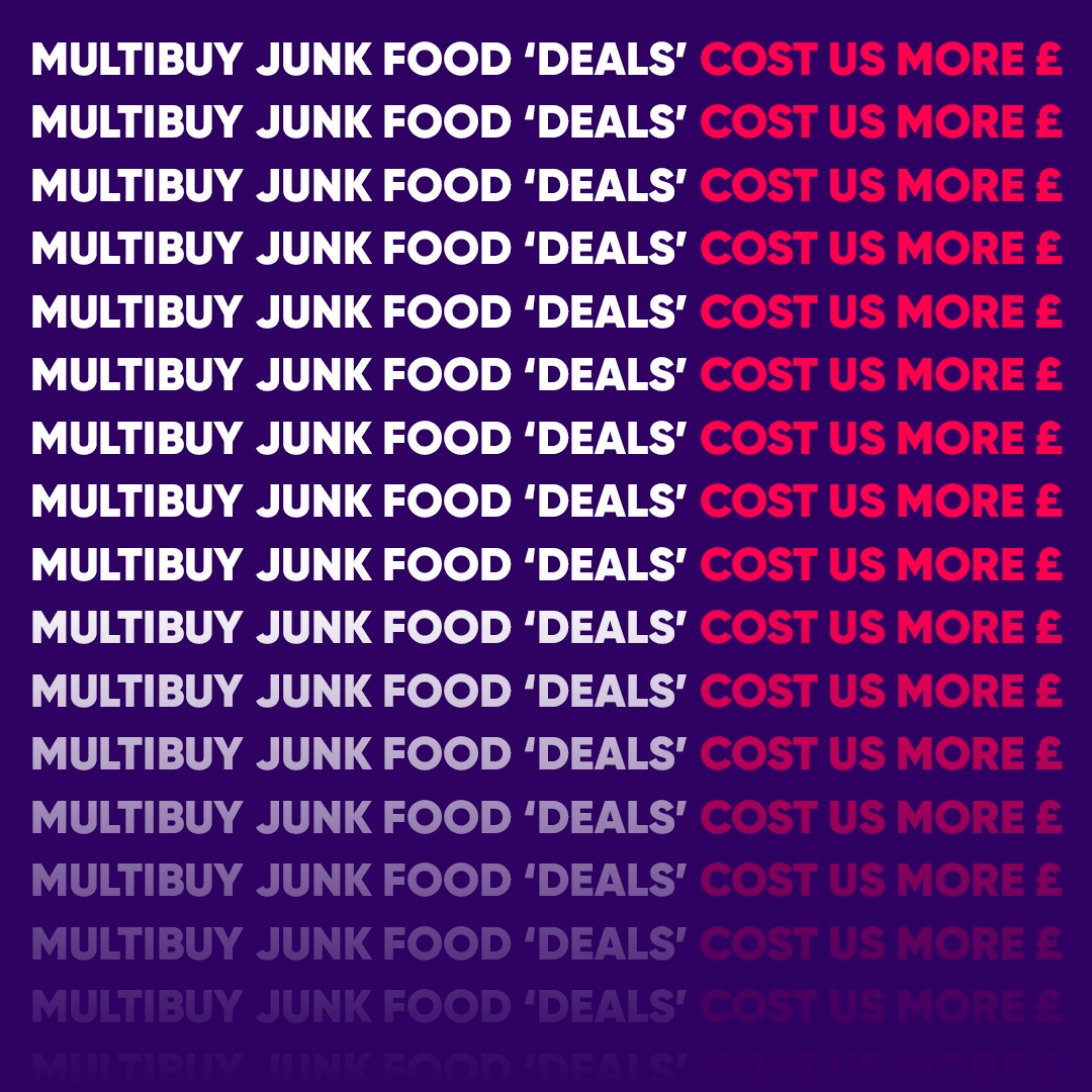 FACT: <a href="/DHSCgovuk/">Department of Health and Social Care</a>'s own research shows that multi-buy 'deals' on junk food manipulate us into spending 20% more on food that doesn't nourish us.

Protecting child health can't wait. Tell <a href="/10DowningStreet/">UK Prime Minister</a> to stand firm: bb2030.co/29bP #CostOfLivingCrisis #FalseEconomy