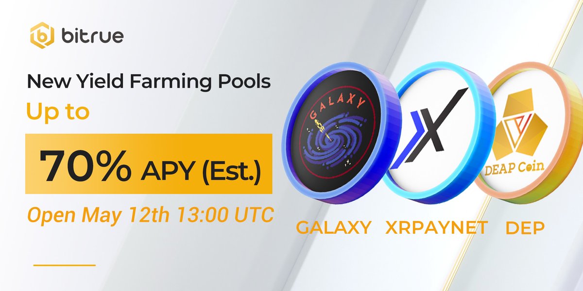 BitrueOfficial's tweet photo. A new round of #YieldFarming pools is coming! 

Put your $BTR to work in #YieldFarming with these new pools!

$GALAXY @GalaxyCoin589
#XRPAYNET @XRPayNet
$DEP @PlayMining_SG

Enjoy up to 70% APY! 
Opens May 12th at 13:00 UTC. https://t.co/A88gyOXP02