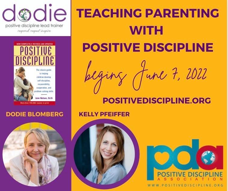 Have you ever thought about teaching Positive Discipline parenting workshops? You can get certified as a Positive Discipline Parent Educator by taking this online course with Dodie Blomberg and me. For more information and to register, visit positivediscipline.org/event-4746810