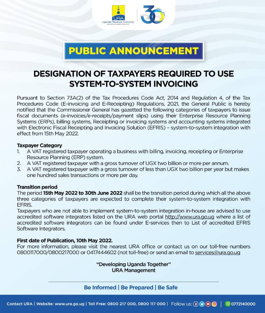 URAuganda's tweet photo. #URAPublicAnnouncement alert!

The public is notified that the @URA_CG has gazetted taxpayers singled out in this announcement to  issue fiscal documents using their systems integrated with the Electronic Fiscal Receipting and Invoicing Solution (EFRIS) starting on 15th/5/22. https://t.co/A7wKks6HJ7