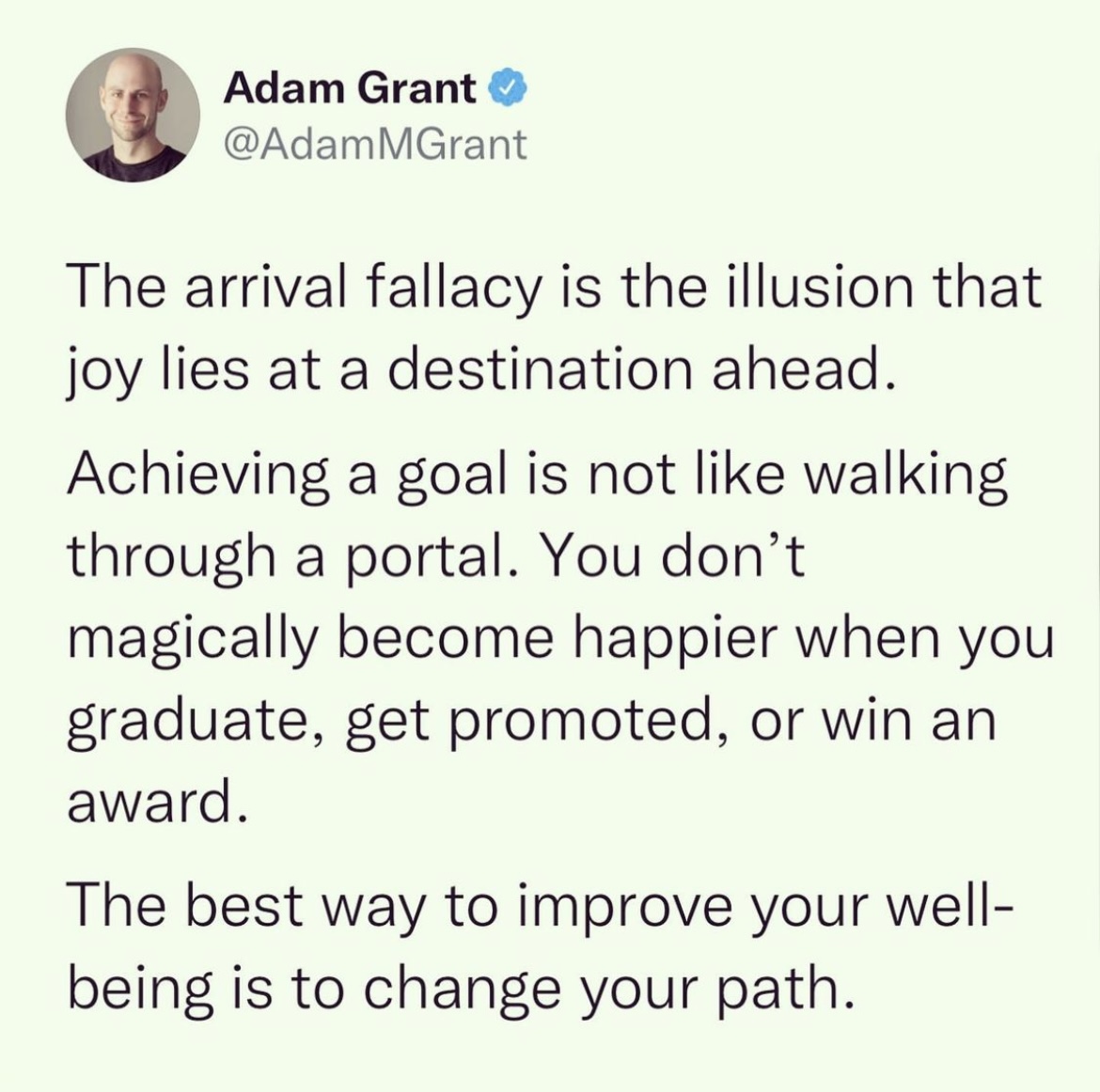 AmyRuthPowell's tweet photo. #ArrivalFallacy is the illusion that joy lies at a destination ahead. - @AdamMGrant
#AdamGrant https://t.co/rQnt5MFMRa