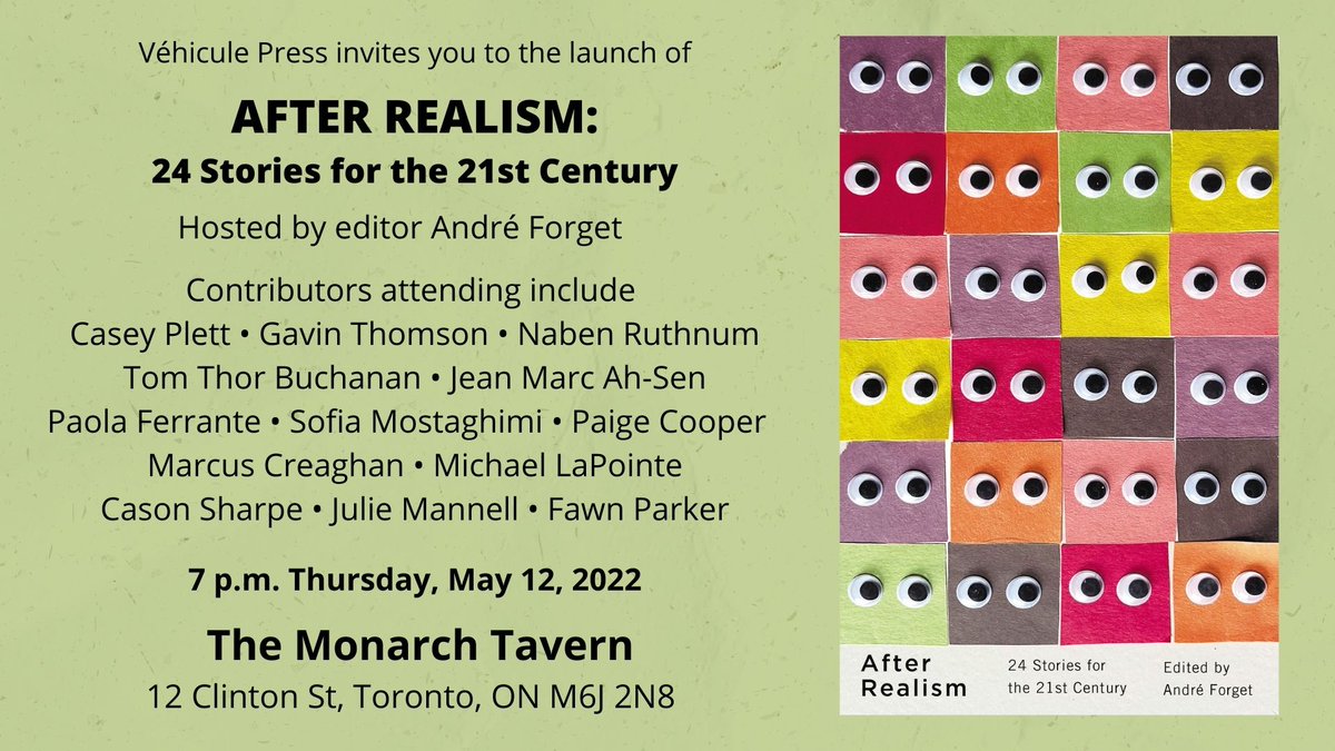 VehiculePress's tweet photo. Toronto friends, don't forget that tomorrow is the in-person launch for AFTER REALISM, hosted by @ayforget! Join us at 7pm @MonarchTavern for readings, chats, and drinks with an amazing roster of writers (check out the list on the invite card!)🎊🎉 https://t.co/1as09vOhDz
