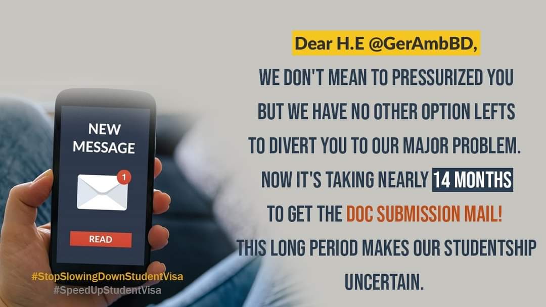 H.E.
<a href="/GerAmbBD/">Rüdiger Lotz</a>
At least 12 MONTHS! The waiting period is now taking 14 MONTHS! Please <a href="/GermanEmbassyBD/">Germany in Bangladesh</a> prioritize student visas. Students are the future.
<a href="/GermanEmbassyBD/">Germany in Bangladesh</a>
<a href="/MdShahriarAlam/">Md. Shahriar Alam</a>
<a href="/BDMOFA/">Ministry of Foreign Affairs</a>
<a href="/AKAbdulMomen/">AK Abdul Momen</a>
#SpeedUpStudentVisa
#StopSlowingDownStudentVisa