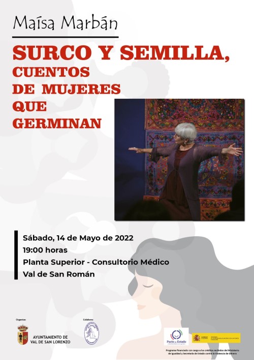 Este sábado 14 de mayo, el Ayuntamiento de Val de San Lorenzo continúa con su programa de actos del Pacto de Estado contra la Violencia de Género, con 'Surco y semilla, cuentos de mujeres que germinan’. protagonizado por Maísa Marbán.
#astorga #maragateria #teatro #cuentos