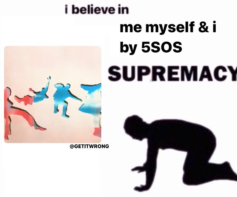 GETlTWRONG's tweet photo. DAMN RIGHT @5SOS #MeMyselfAndI https://t.co/h6hCKWMGuU