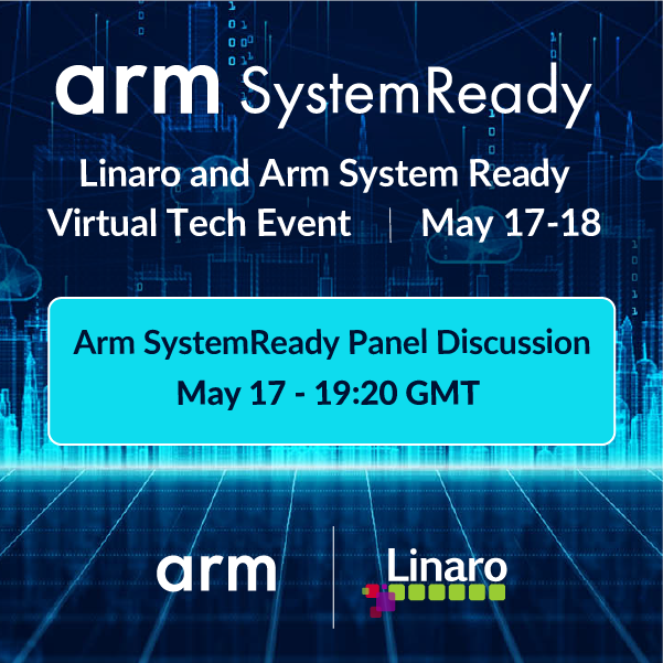 LinaroOrg's tweet photo. Join the Panel Discussion  on the 17th May at 19:20 given by Grant Likely. 

▸ Secure a spot, register now! https://t.co/cUVw93VnKn

Add the session to your calendar ▸ 
https://t.co/5wvlX1fdg2

#SystemReady Update and Roadmap 
@Arm #VirtualEnvironment https://t.co/T6xZquriHe