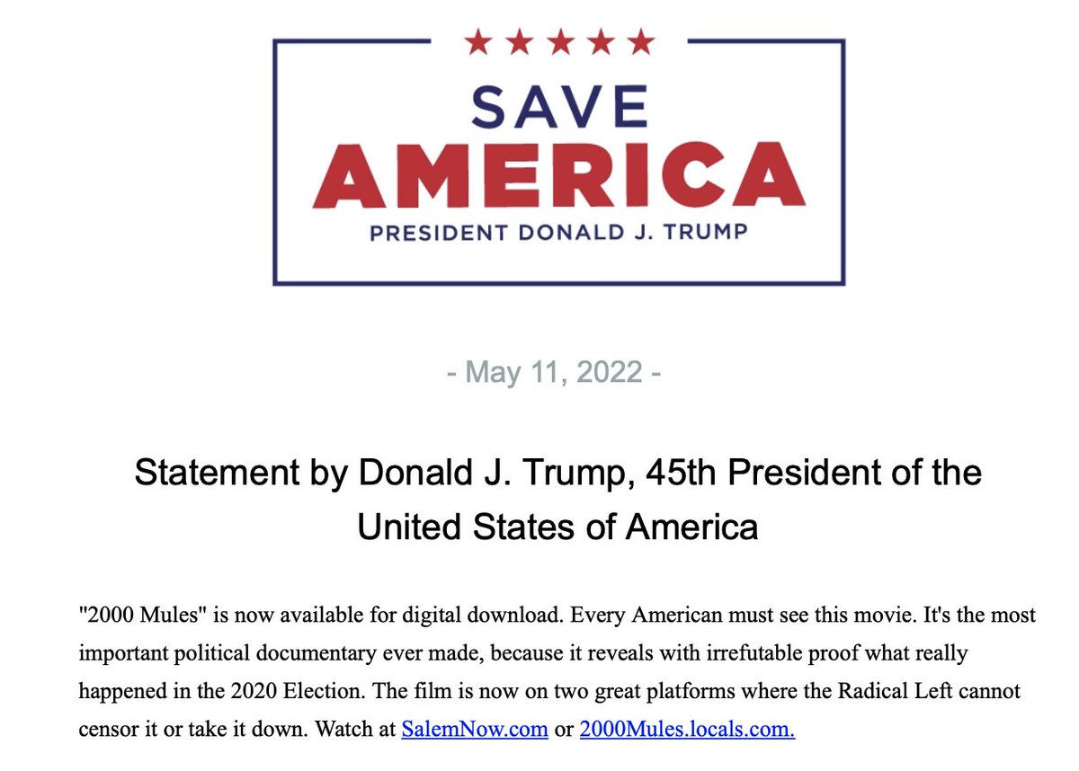 .@POTUS45 on 2,000 Mules: 'It's the most important political documentary ever made, because it reveals with irrefutable proof what really happened in the 2020 Election. The film is now on two great platforms...Watch at SalemNow.com or 2000Mules.locals.com.'