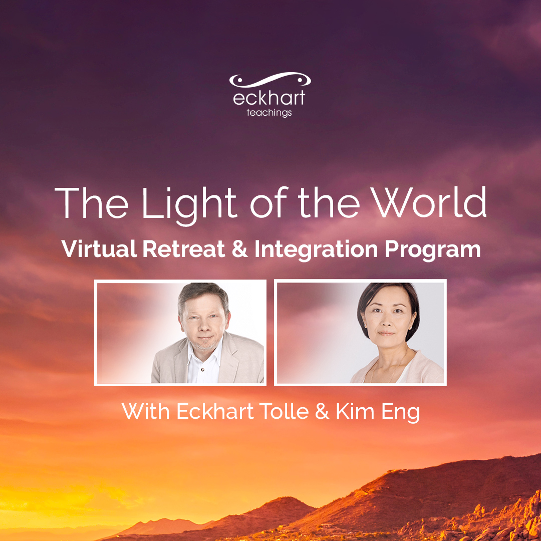 Eckhart Tolle on Twitter "Join Eckhart Tolle & Kim Eng for The Light