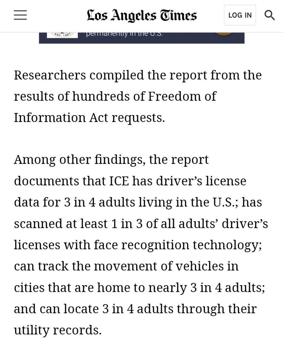 Screenshot of quote from article which reads "Researchers compiled the report from the results of hundreds of freedom of information act requests." "Among other findings the report documents that ICE has driver's license data for 3 in 4 adults living in the U.S.; has scanned at least 1 in 3 of all adults' driver's licenses with face recognition technology; can track the movement of vehicles in cities that are home to nearly 3 in 4 adults; and can locate 3 in 4 adults through their utility records.