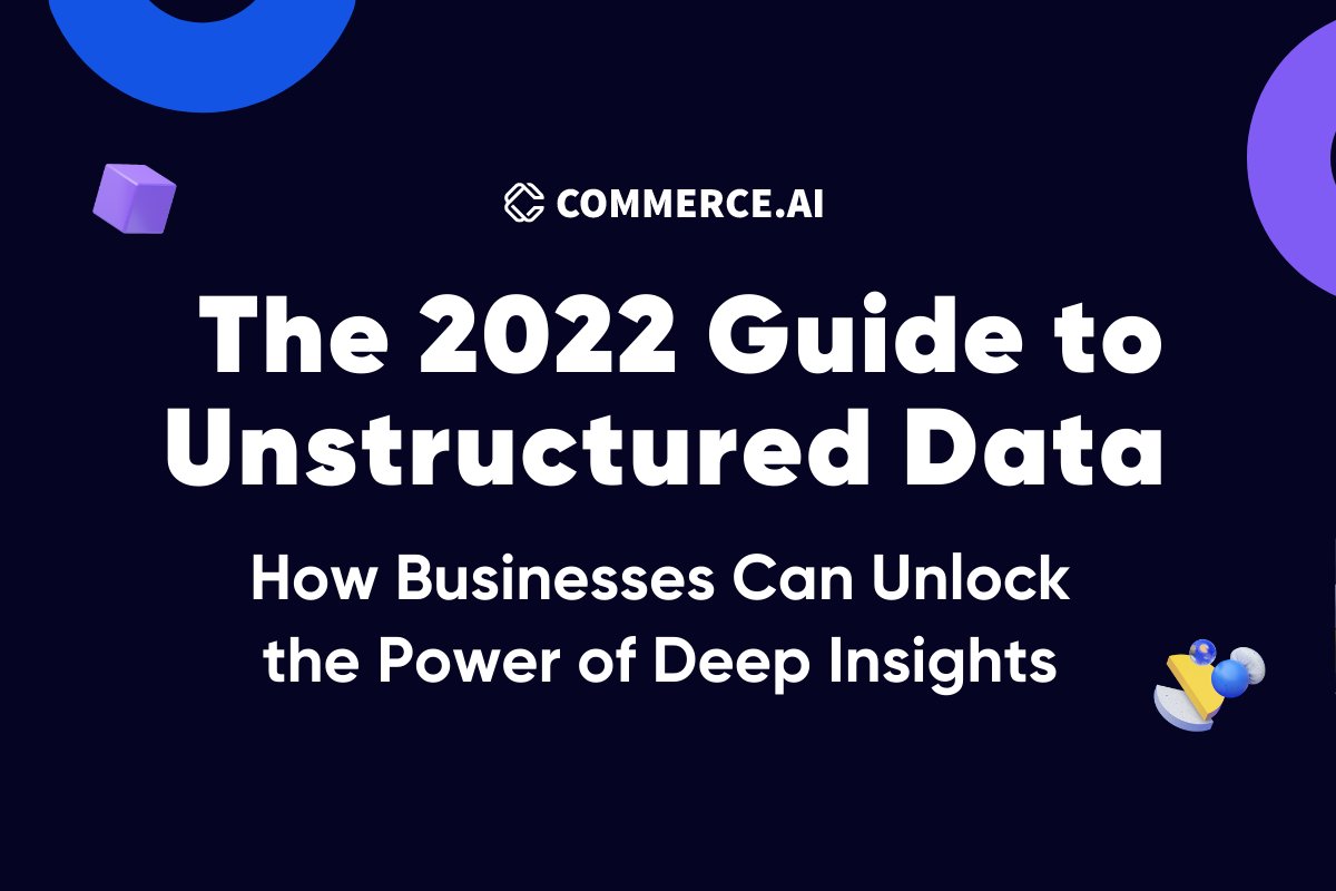 Unstructured data is everywhere, and   inaccessible. But it doesn't have to be. 

Check out our guide and learn how teams across retail, CPG, healthcare, finance, hospitality, and more are bringing unstructured data insights into their decisionmaking. bit.ly/3kIOPLO
