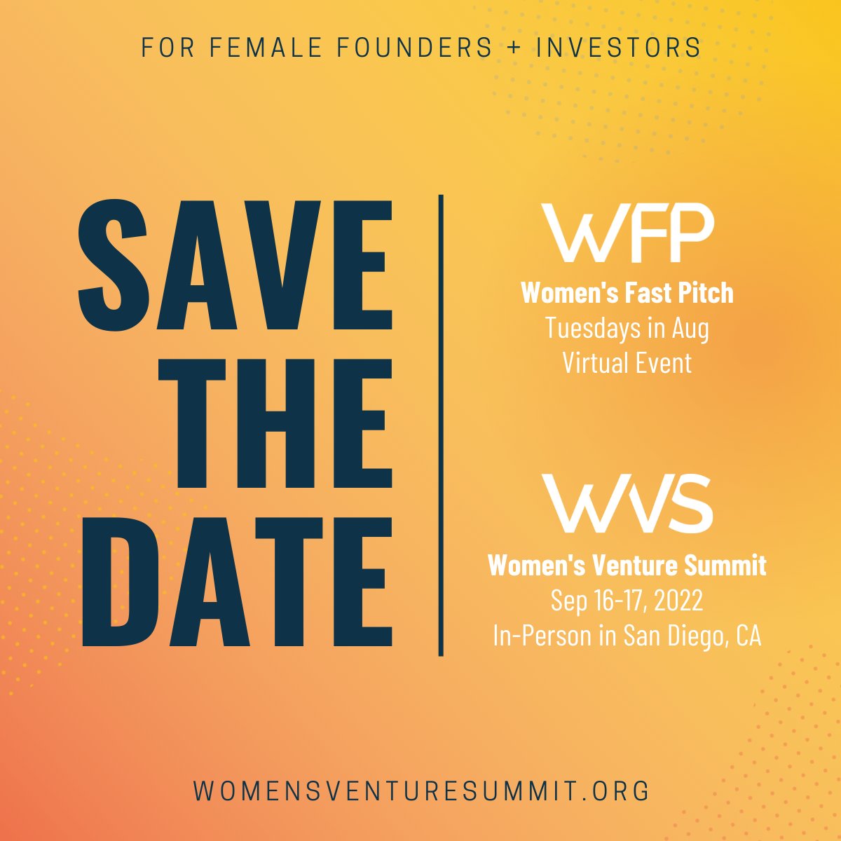 Mark your calendars!

It is almost time for our annual events, Women’s Fast Pitch (WFP) and Women’s Venture Summit (WVS). Our virtual pitch competition will be held every Tues. in Aug. We will then meet in person in San Diego for WVS on Sept. 16th &amp; 17th.