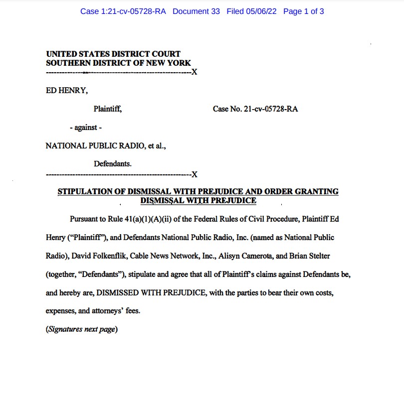 David Folkenflik on X: Here's a copy of the voluntary dismissal in which  NPR and CNN agreed to bear their own court costs. It is dismissed with  prejudice, meaning Henry cannot refile