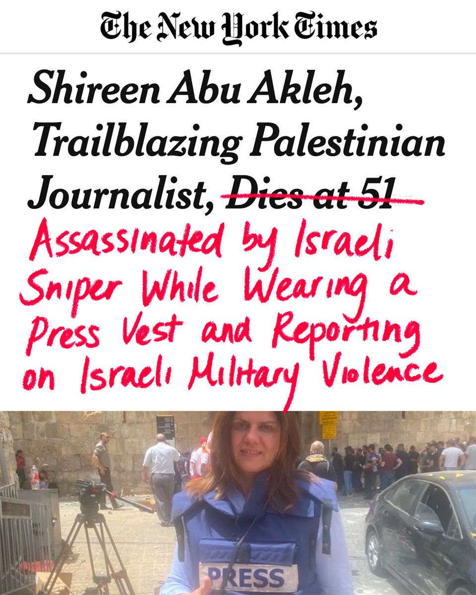 Jewish Voice for Peace (@jvplive) on Twitter photo Fixed it for you, <a href="/nytimes/">The New York Times</a>.
Shireen Abu Akleh dedicated her life to exposing Israeli military violence in a hostile, biased media landscape that reports Israel’s lies as facts and erases Palestinians’ truths — now, including the truth of her own assassination.
Do. Better. NOW. Fixed it for you, <a href="/nytimes/">The New York Times</a>.
Shireen Abu Akleh dedicated her life to exposing Israeli military violence in a hostile, biased media landscape that reports Israel’s lies as facts and erases Palestinians’ truths — now, including the truth of her own assassination.
Do. Better. NOW.