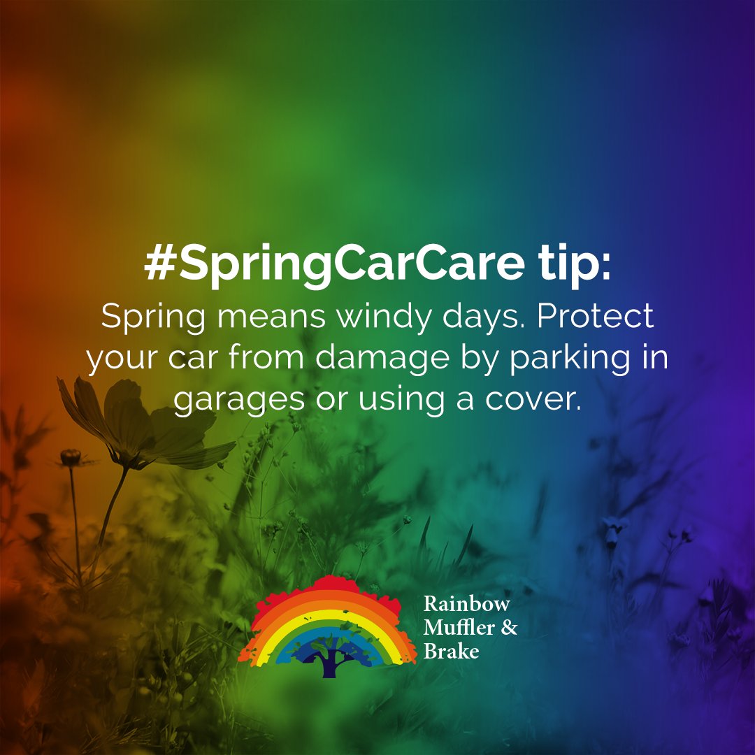 _RainbowMuffler's tweet photo. #SpringCarCare tip: Spring means windy days. Protect your car from damage by parking in garages or using a cover. #CarCare #AutoMaintenance https://t.co/MuXO1r10DP