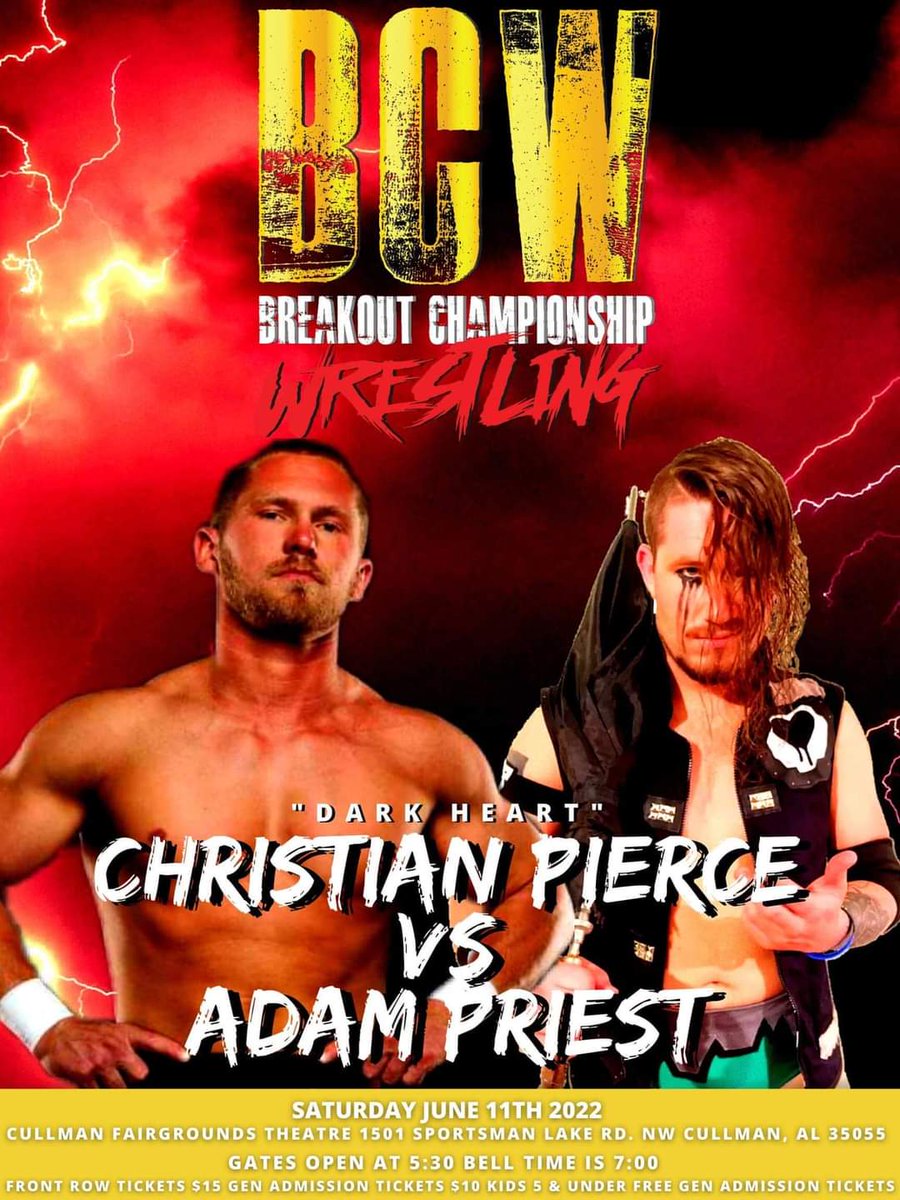 Final Matchup Announcement!
<a href="/Adam_Priest_/">PRIEST</a> vs <a href="/Darkheart_CP/">"DARKHEART" Christian Pierce</a> 
Saturday June 11th Cullman Fairgrounds Theatre!!
