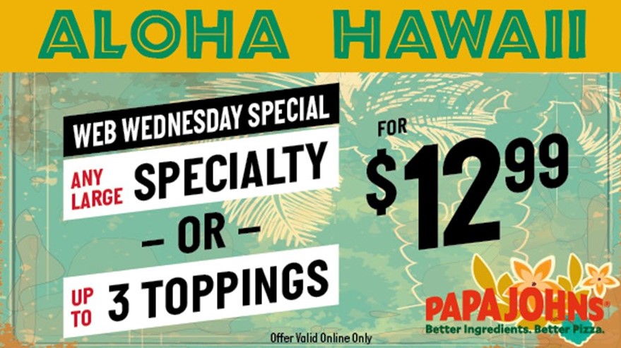 papajohnshawaii's tweet photo. It's Web Wednesday. Don't Miss The Best Deal Of The Week: Any Large Specialty Or Up To 3-Toppings For $12.99 online! Look 👀 under "Specials."
#PapaJohnsHI #WebWednesdays #Aloha #WhatsForLunch #WhatsForDinner #Pizza #PizzaNight https://t.co/K3yr3lVw9N