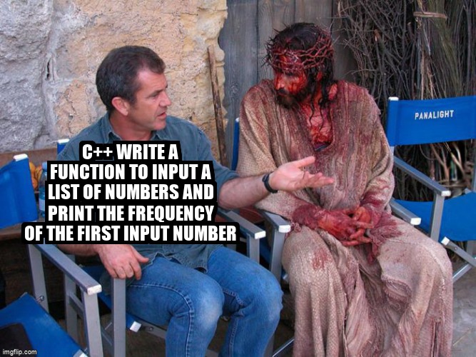 overflow_meme's tweet image. C++ Write a function to input a list of numbers and print the frequency of the first input number stackoverflow.com/questions/7220… #userinput #function #arrays #frequency #cpp