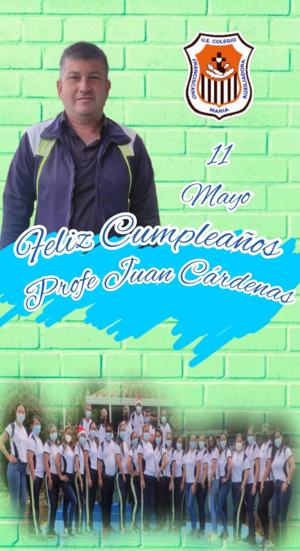 La Congregación de Hermanas Franciscanas del Sagrado Corazón de Jesús y el personal Docente, administrativo y de apoyo, felicitan al *_Profesor Juan Cárdenas_* hoy en su cumpleaños deseándole mil bendiciones y que Dios le regale mucha salud para alcanzar sus proyectos de vida.