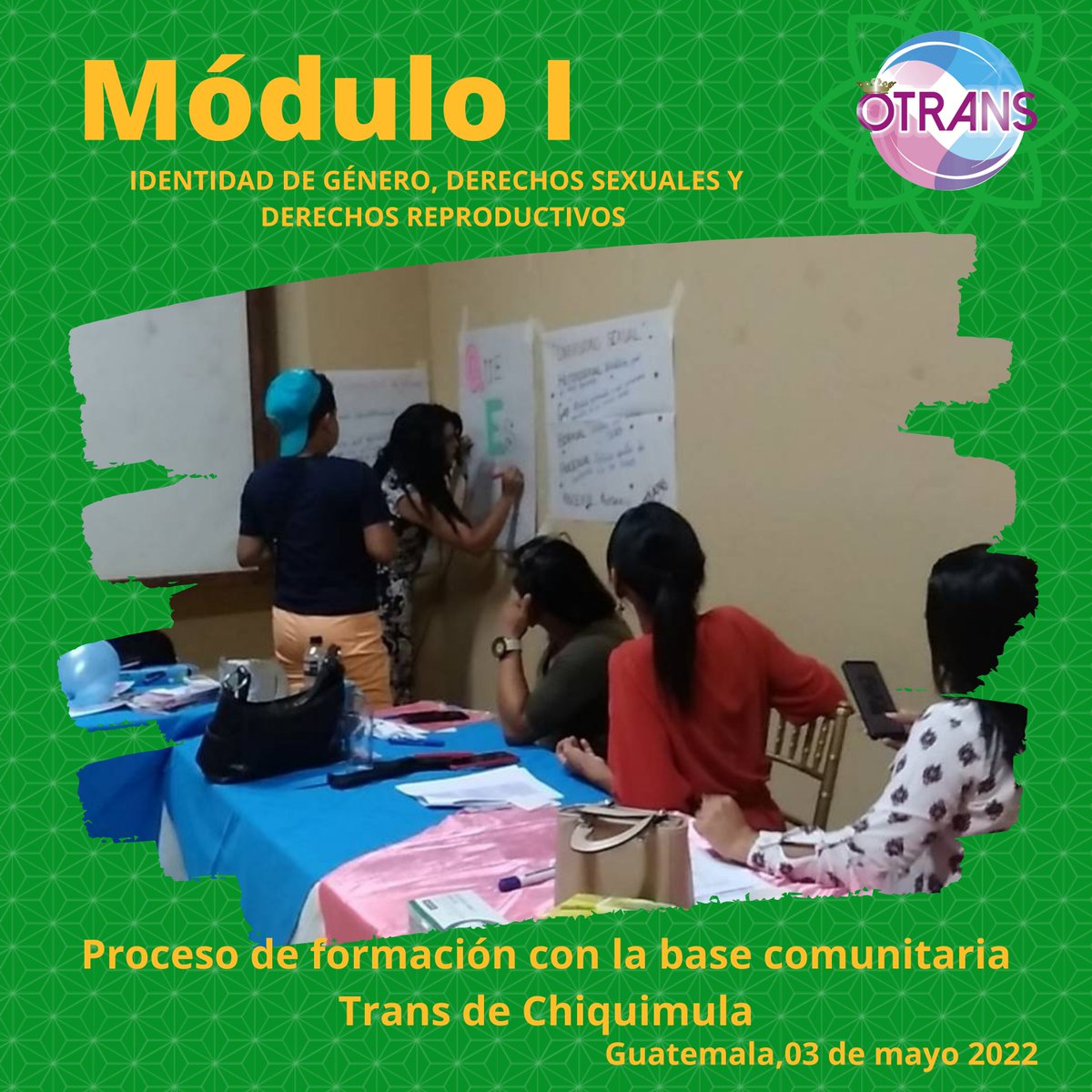 InfoOTRANS's tweet photo. 🏳️‍⚧  #EmpoderamientoTrans 🇬🇹

Primer módulo de formación sobre "Identidad de género, derechos sexuales y derechos reproductivos #MujeresTrans", realizado con la base comunitaria Trans Chiquimula, Chiquimula.

#NoQueremosMenosQueLaIgualdad https://t.co/3pOkljWkTY