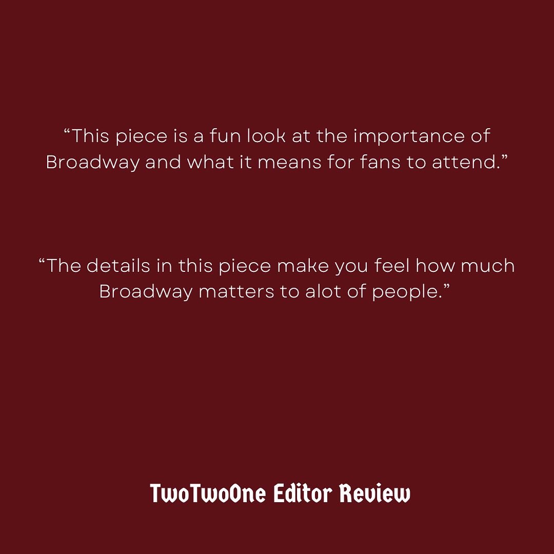 twotwoonenyc's tweet image. We are BACK with our next
submission!
TwoTwoOne Presents a nonfiction submission
"Broadway's Back and More Emotional Than Ever" by
Lindsay Armstrong
Swipe to see what our editors have to say about this
piece!
#TwoTwoOne #studentran #nyc #explorepage
#mmc #magazine